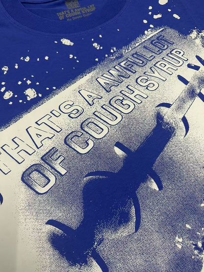 That's A Awful Lot Of Cough Syrup T-Shirt