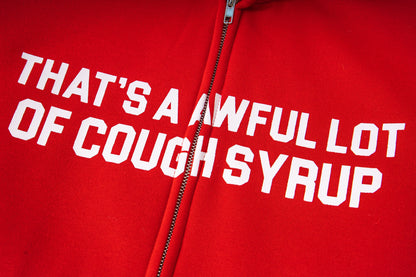 That's A Awful Lot Of Cough Syrup Classic Zip Up Hoodie